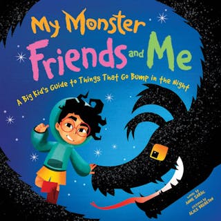 My Monster Friends and Me: A Big Kid's Guide to Things That Go Bump in the Night