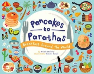 Pancakes to Parathas: Breakfast Around the World