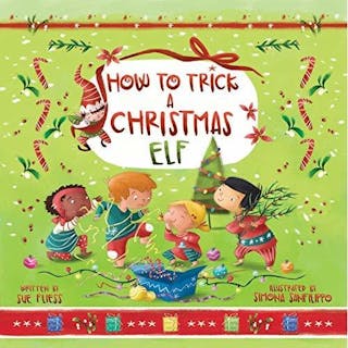 How to Trick a Christmas Elf (Magical Creatures and Crafts)