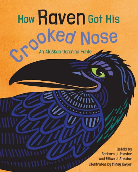 How Raven Got His Crooked Nose: An Alaskan Dena'ina Fable