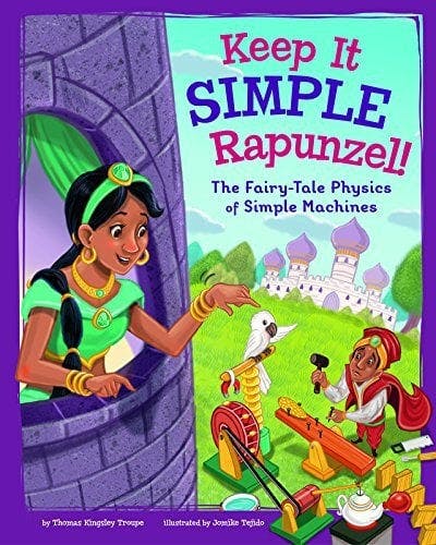 Keep It Simple, Rapunzel!: The Fairy-Tale Physics of Simple Machines