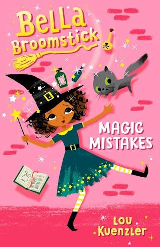 Bella Broomstick #1: Magic Mistakes