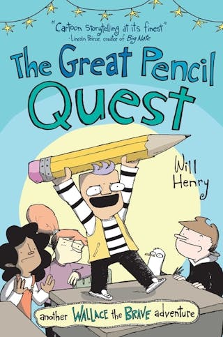 Great Pencil Quest: Another Wallace the Brave Adventure Volume 5