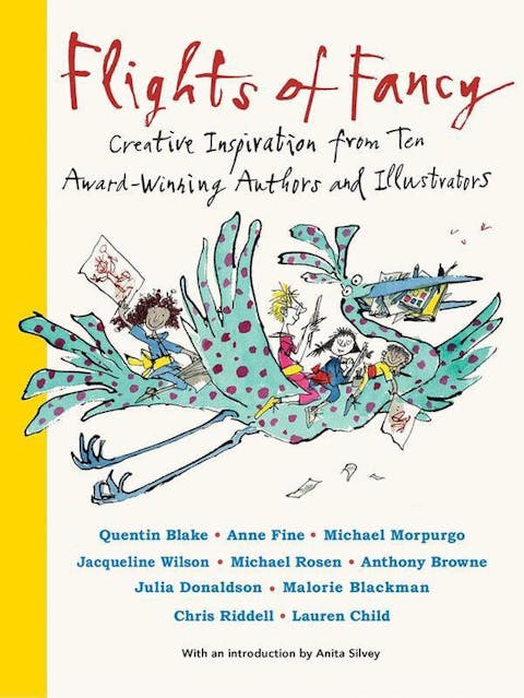 Flights of Fancy: Creative Inspiration from Ten Award-Winning Authors and Illustrators