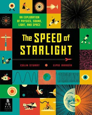 Speed of Starlight: An Exploration of Physics, Sound, Light, and Space