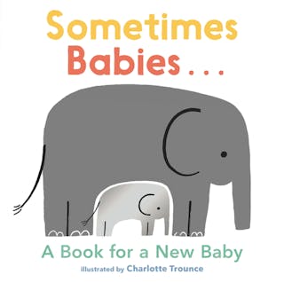 Sometimes Babies...: A Book for a New Baby