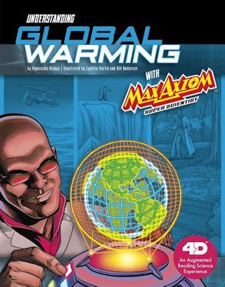 Understanding Global Warming with Max Axiom Super Scientist
