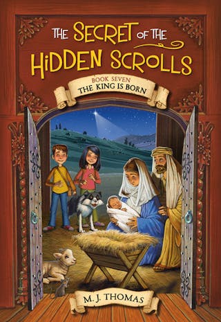Secret of the Hidden Scrolls: The King Is Born, Book 7