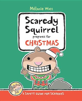 Scaredy Squirrel Prepares for Christmas