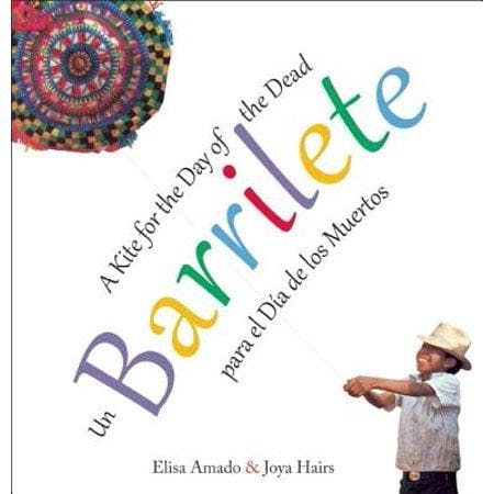 Un barrilete / Barrilete: para el Día de los Muertos / A Kite for the Day of the Dead