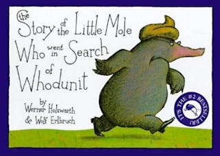 Story of the Little Mole Who Went in Search of Whodunit