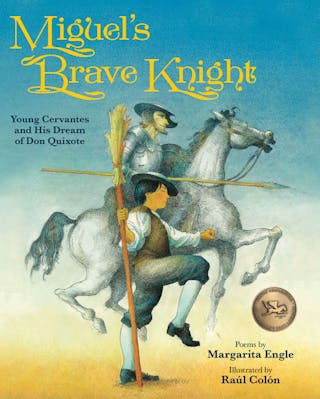 Miguel's Brave Knight: Young Cervantes and His Dream of Don Quixote