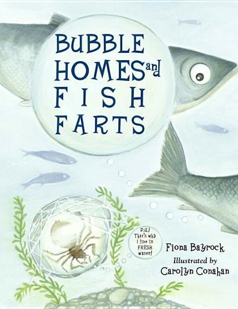 Bubble Homes and Fish Farts