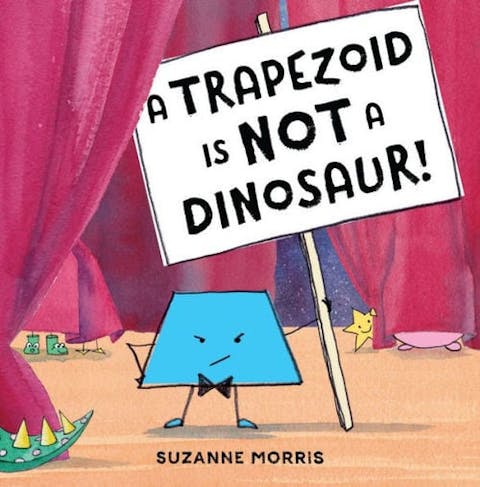A Trapezoid Is Not a Dinosaur!