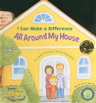 I Can Make a Difference All Around My House: An Earth-Friendly Lift-The-Flap Book