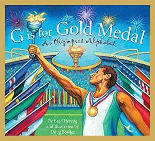 G Is for Gold Medal: An Olympics Alphabet