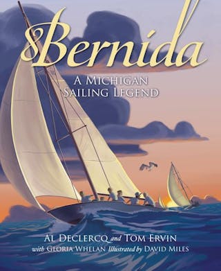 Bernida: A Michigan Sailing Legend: A Michigan Sailing Legend