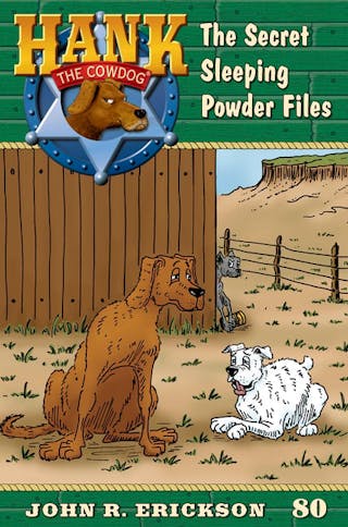 Secret Sleeping Powder Files: Hank the Cowdog Book 80
