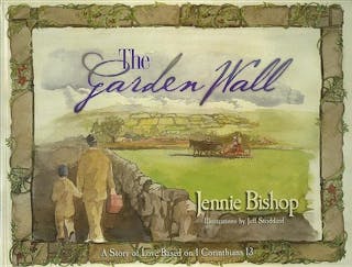 Garden Wall: A Story of Love Based on I Corinthians 13