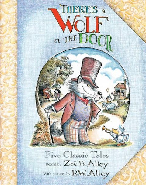 There's a Wolf at the Door: Five Classic Tales Retold
