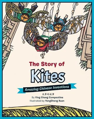 The Story of Kites: Amazing Chinese Inventions