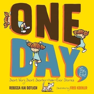 One Day, the End: Short, Very Short, Shorter-than-Ever Stories