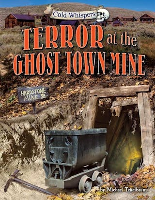 Terror at the Ghost Town Mine