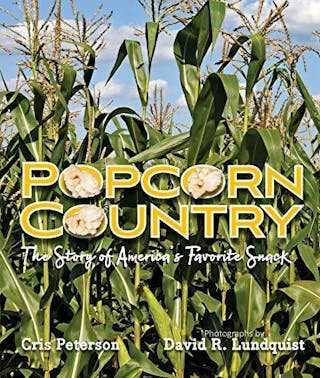 Popcorn Country: The Story of America's Favorite Snack