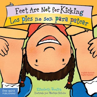 Feet Are Not for Kicking / Los Pies No Son Para Patear Board Book (First Edition, Bilingual Edition: English & Spanish)