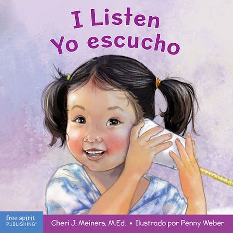 I Listen / Yo Escucho: A Book about Hearing, Understanding, and Connecting / Un Libro Sobre Cómo Escuchar, Comprender Y Conectarse Con Los De