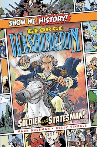 George Washington: Soldier and Statesman!