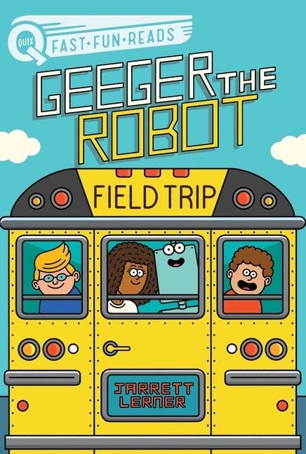 Geeger the Robot: Field Trip