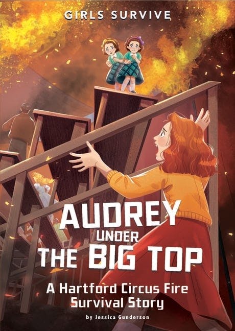 Audrey Under the Big Top: A Hartford Circus Fire Survival Story
