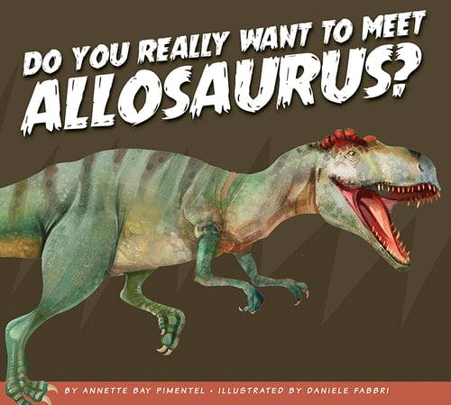 Do You Really Want to Meet Allosaurus?