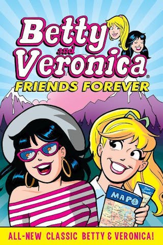 Betty & Veronica: Friends Forever