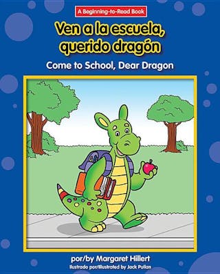 Ven a la Escuela, Querido Dragon/Come To School, Dear Dragon