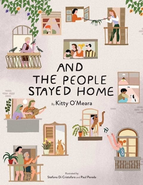 And the People Stayed Home (Family Book, Coronavirus Kids Book, Nature Book)