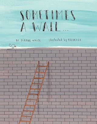 Sometimes a Wall...