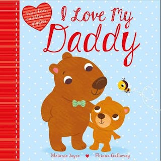 I Love My Daddy, Volume 1: Full of Fun, Cuddles, and Giggles