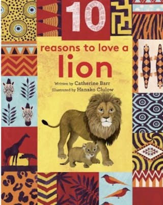 10 Reasons to Love a... Lion