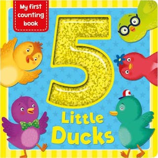 5 Little Ducks: First Counting Book