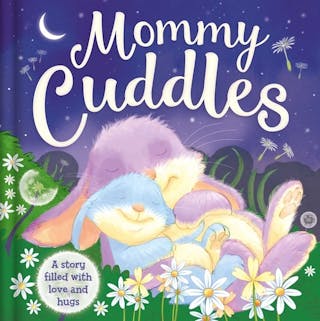 Mommy Cuddles: Padded Board Book