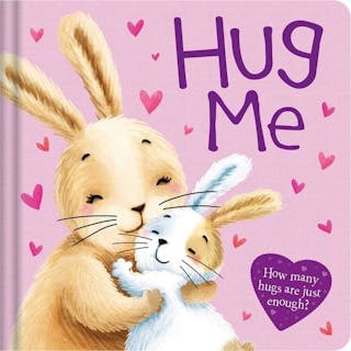 Hug Me: Padded Board Book