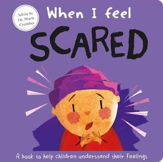 When I Feel Scared: A Book about Feelings
