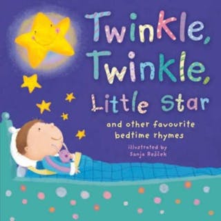 Twinkle, Twinkle, Little Star: And Other Favourite Bedtime Rhymes (Revised)