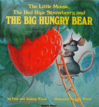 The Little Mouse, the Red Ripe Strawberry, and the Big Hungry Bear