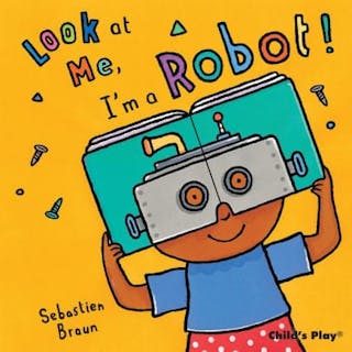 Look at Me, I'm a Robot!