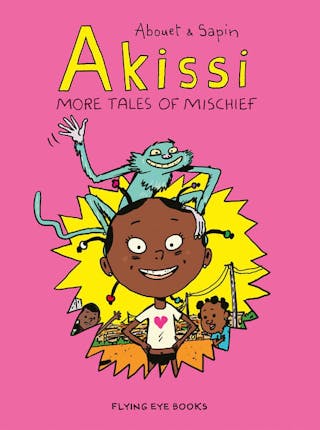 Akissi: More Tales of Mischief: Akissi Book 2