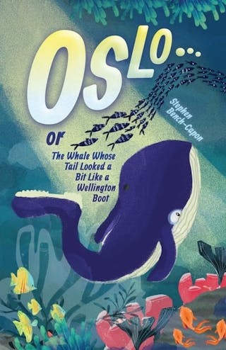 Oslo or The Whale Whose Tail Looked a Bit Like a Wellington Boot