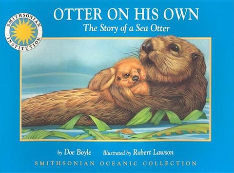 Otter on His Own: The Story of a Sea Otter
